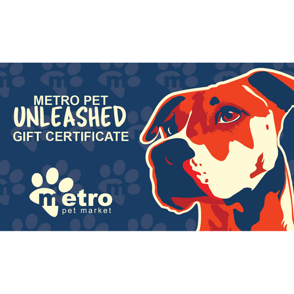 Metro Pet Unleashed Gift Certificate (for online redemption only)